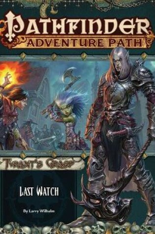 Cover of Pathfinder Adventure Path: Last Watch (Tyrant’s Grasp 3 of 6)