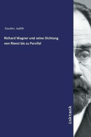 Cover of Richard Wagner und seine Dichtung von Rienzi bis zu Parsifal