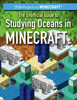 Book cover for The Unofficial Guide to Studying Oceans in Minecraft(r)