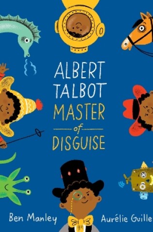 Cover of Albert Talbot: Master of Disguise