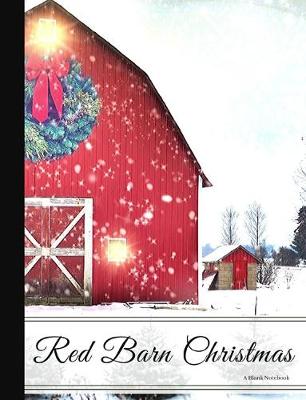 Book cover for Farmhouse Collection Red Barn Christmas A Blank Notebook Journal