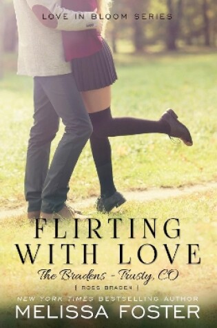 Cover of Flirting with Love (The Bradens at Trusty)