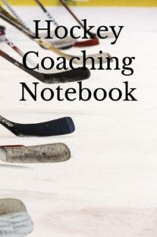 Cover of Hockey Coaching Notebook