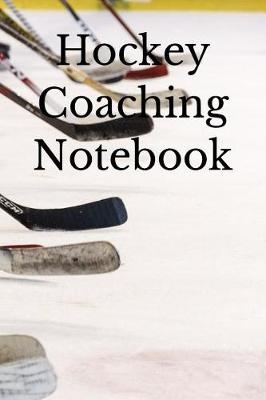 Book cover for Hockey Coaching Notebook