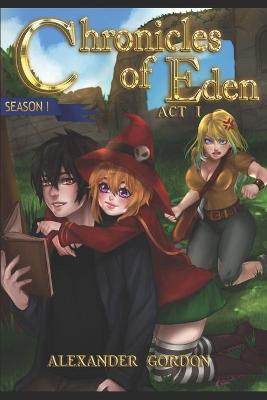 Book cover for Chronicles of Eden - Act I