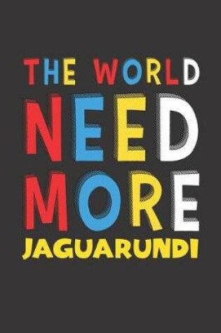 Cover of The World Need More Jaguarundi