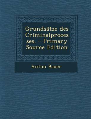 Book cover for Grundsatze Des Criminalprocesses. - Primary Source Edition