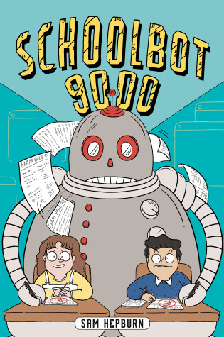 Cover of Schoolbot 9000: A Graphic Novel