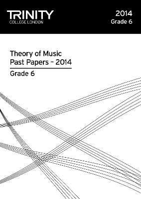 Book cover for Trinity College London Music Theory Past Papers (2014) Grade 6