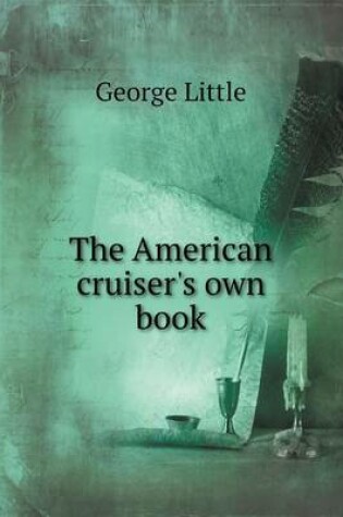 Cover of The American Cruiser's Own Book
