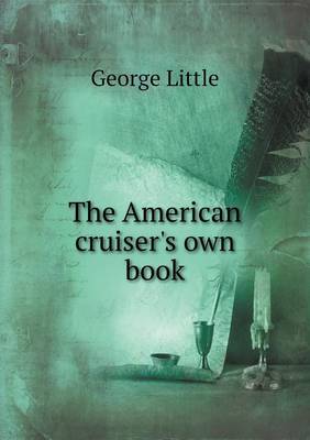 Book cover for The American Cruiser's Own Book