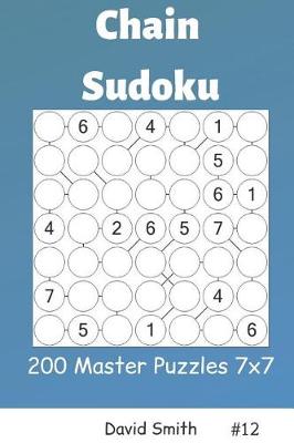 Book cover for Chain Sudoku - 200 Master Puzzles 7x7 Vol.12