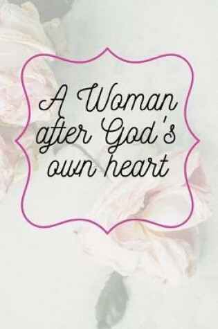 Cover of A Woman after God's own heart