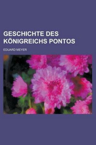 Cover of Geschichte Des Konigreichs Pontos
