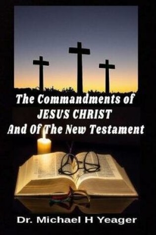 Cover of The Commandments of JESUS CHRIST And Of The New Testament