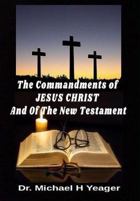 Book cover for The Commandments of JESUS CHRIST And Of The New Testament