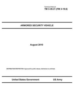 Book cover for Technical Manual TM 3-39.31 (FM 3-19.6) Armored Security Vehicle August 2010