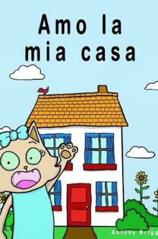 Cover of Amo la mia casa