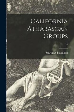 Cover of California Athabascan Groups; 16