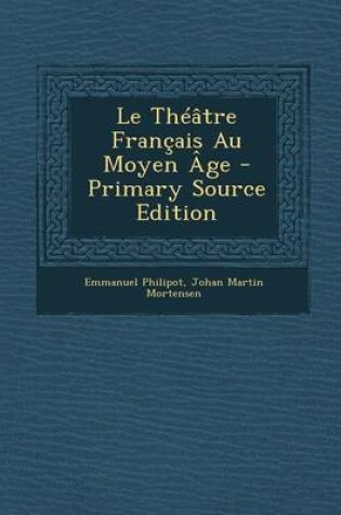 Cover of Le Theatre Francais Au Moyen Age