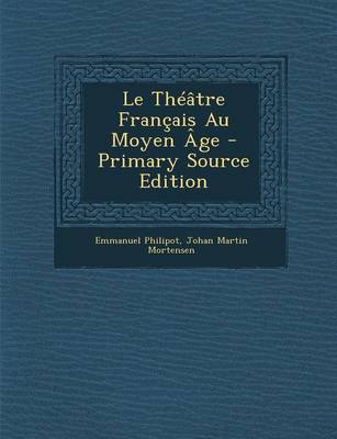 Book cover for Le Theatre Francais Au Moyen Age