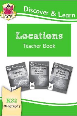 Cover of KS2 Geography Discover & Learn: Locations - Europe, UK and Americas Teacher Book