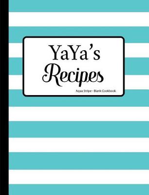 Book cover for Yaya's Recipes Aqua Stripe Blank Cookbook