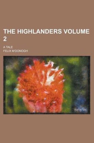 Cover of The Highlanders; A Tale Volume 2