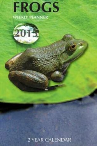 Cover of Frogs Weekly Planner 2015