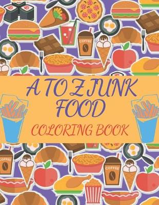 Book cover for A To Z Junk Food Coloring Book