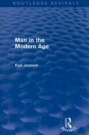 Cover of Man in the Modern Age (Routledge Revivals)