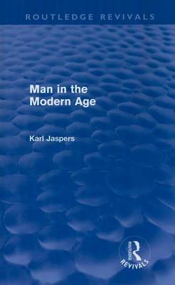 Book cover for Man in the Modern Age (Routledge Revivals)