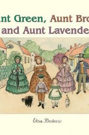 Cover of Aunt Green, Aunt Brown and Aunt Lavender