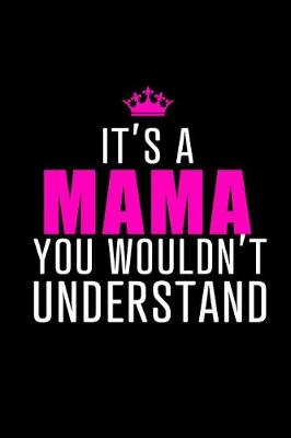 Book cover for It's a Mama Thing. You Wouldn't Understand