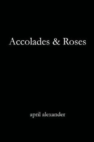 Cover of Accolades & Roses