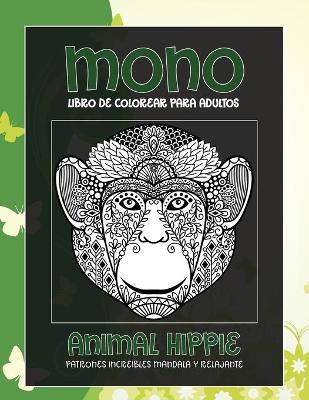 Book cover for Libro de colorear para adultos - Patrones increibles Mandala y relajante - Animal hippie - Mono