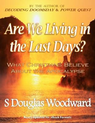 Book cover for Are We Living in the Last Days? - What Christians Believe About the Apocalypse