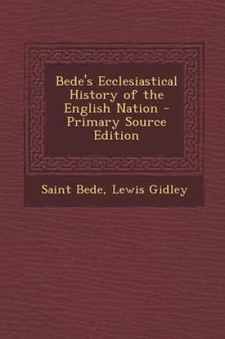 Cover of Bede's Ecclesiastical History of the English Nation - Primary Source Edition