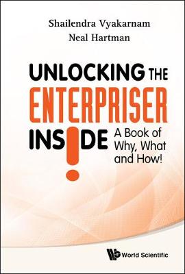 Book cover for Unlocking The Enterpriser Inside! A Book Of Why, What And How!