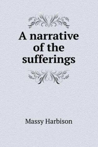 Cover of A narrative of the sufferings