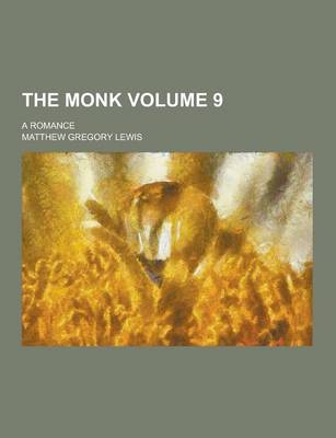 Book cover for The Monk; A Romance Volume 9