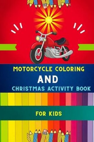 Cover of Motorcycle coloring and Christmas activity book for kids