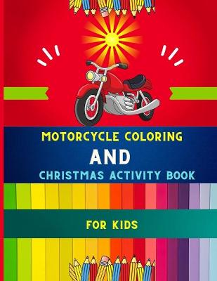 Book cover for Motorcycle coloring and Christmas activity book for kids