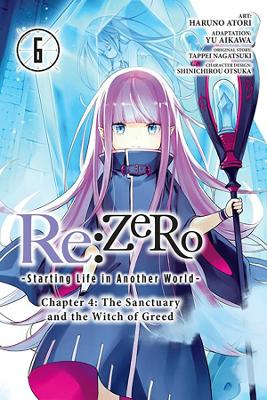 Book cover for Re:ZERO -Starting Life in Another World-, Chapter 4: The Sanctuary and the Witch of Greed, Vol. 6