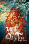 Book cover for Under the Oak Tree, Vol. 1 (novel)