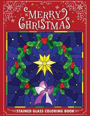 Book cover for Merry Christmas Stain Glass Coloring Book