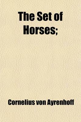 Book cover for The Set of Horses; A Dramatic Piece