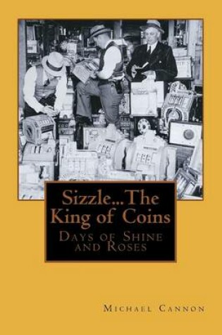 Cover of Sizzle...the King of Coins