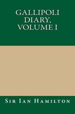Cover of Gallipoli Diary, Volume I