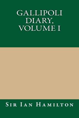 Book cover for Gallipoli Diary, Volume I